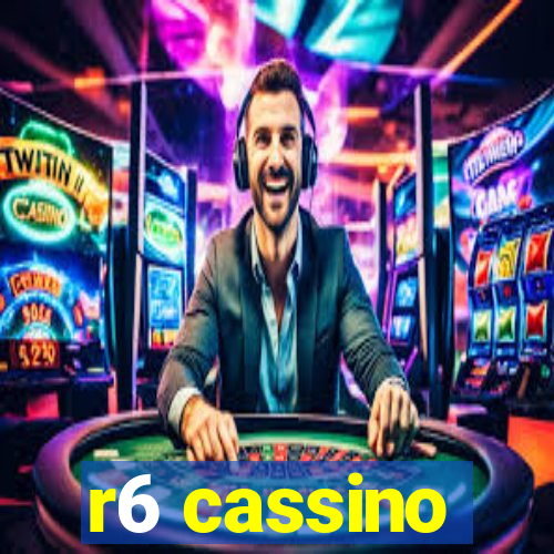 r6 cassino